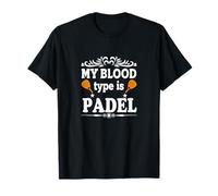 My Blood Type Is Pala de pádel Camiseta