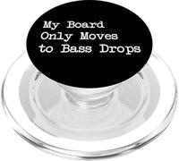 My Board Only se mueve a Bass Drops Citas divertidas de música Skater PopSockets PopGrip para MagSafe