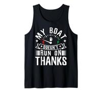 My Boat Doesn'T Run On Thanks for a Boat Captain Camiseta sin Mangas