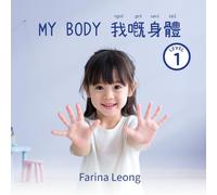 My Body: A Bilingual Cantonese-English Picture Book - Learn Cantonese with Jyutping for Kids (Cantonese for Kids Learning Path)