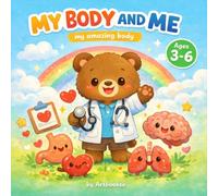 My Body and Me: A Gentle Introduction to the Human Body for Kids Ages 3-6 (My Body & Me)