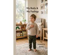 My Body and My Feelings: A Toddler’s Guide to Body Awareness and Emotions