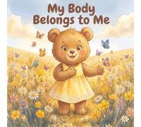 My Body Belongs to Me: A Story About Boundaries, Asking First, and the Power of Your Own Voice
