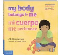 My Body Belongs to Me / Mi cuerpo me pertenece: A book about body safety / Un libro sobre el cuidado contra el abuso sexual