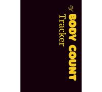 My Body Count Tracker: Organize and Remember Every Person You've Hooked-up with in a Notebook, 9*6 inch Hardcover Book, 120 pages of Memories