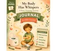 My Body Has Whispers: A Potty Training Activity Journal for Growing Confidence