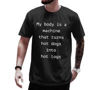 My Body is A Machine that Turns Hot Dogs Into Hot Logs - Camiseta unisex, Negro, L