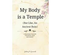 My Body is a Temple (But Like, An Ancient Ruin)