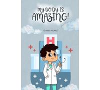 My Body Is Amazing!: A Fun and Colorful Guide to Discovering Our Body (Junior Anatomy Experts)