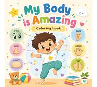 My Body is Amazing: Coloring Book For Kids
