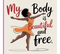 My Body is Beautiful and Free (April Bookies/Soft and Comforting coloring books)