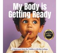 My Body is Getting Ready: Gentle steps into potty readiness for toddlers growing with confidence (Transitions with Me)