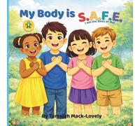 My Body is S.A.F.E: A body safety and personal boundaries book for kids 3-8