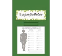 My Body Journey: Before & After Tracker: Track Your Body Measurements and Fitness Progress Over Time