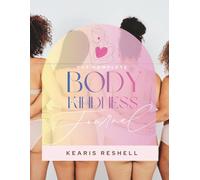 My Body Kindness Journal: A Guided Journey to Self-Love, Confidence & Healing