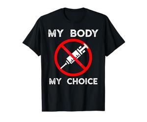 My Body My Choice No Forced Vaccines Regalos antivax Camiseta