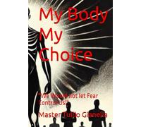 My Body My Choice: "We Would not let Fear Control Us!"