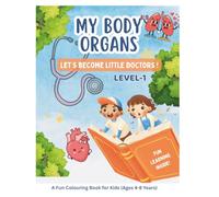 My Body Organs Coloring Book for Kids (Ages 4-8): Fun & Easy Learning | Little Doctors Series Level 1