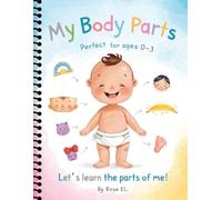 My Body Parts: A Fun First Guide to Learning Body Parts for Babies