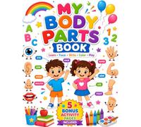 MY BODY PARTS BOOK: Learn, Trace, Write, and Color Human Body Parts | Preschool Workbook with Educational Activities, Coloring Pages and 5 Bonus Activity Pages for Ages 3-6
