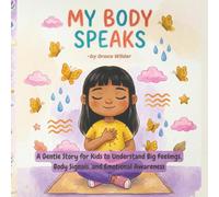 My Body Speaks: A Calming Story to Help Kids Understand Big Feelings, Anxiety & Body Signals | Build Emotional Awareness, Recognize Physical Feelings ... Bedtime, Sensitive Kids & Emotional Support