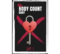 My Bodycount Diary: Le carnet de bord d’une vie pleine de rencontres charnelles et coquines. Un journal discret, graphique pour noter toutes vos ... Idéal pour les nouveaux célibataires.