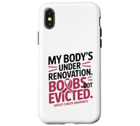 My Body's Under Renovation Funny Breast Cancer Awareness Carcasa para iPhone X/XS