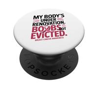 My Body's Under Renovation Funny Breast Cancer Awareness PopSockets PopGrip Adhesivo