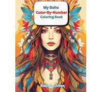 My Boho Color-By-Number Coloring Book: Easy-to-follow color palette for stress-free, focused & relaxing coloring