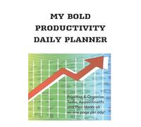 My Bold Productivity Daily Planner: Prioritise & Organise Tasks, Appointments, and Plan Meals all on one page per day