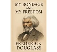 My Bondage and My Freedom