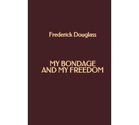 My Bondage and My Freedom