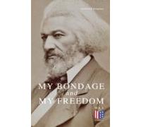 My Bondage And My Freedom (ebook)
