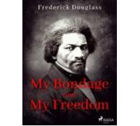 My Bondage And My Freedom (ebook)