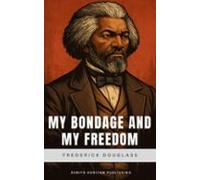 My Bondage And My Freedom (ebook)