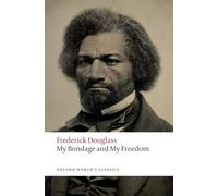 My Bondage and My Freedom (Oxford World's Classics)