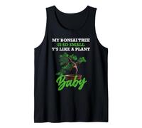 My Bonsai Tree Is So Small, It's Like a Plant Baby Camiseta sin Mangas