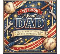 My Book About Dad: A Fill-In-The-Blank and Coloring Book Gift From Your Favorite Kid