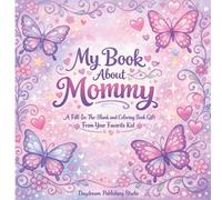 My Book About Mommy: A Fill-In-The-Blank and Coloring Book Gift From Your Favorite Kid