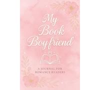 My Book Boyfriend: A Guided Romance Reading Journal