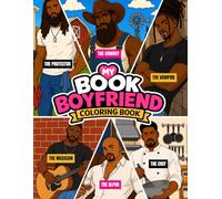 My Book Boyfriend: Volume 1: Interactive Coloring Book of Swoon worthy Black Book Boyfriends made for black romance readers, coloring book lovers, and urban fiction fans.