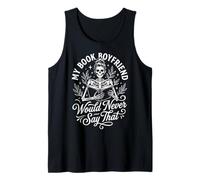 My Book Boyfriend Would Never Say That Camiseta sin Mangas