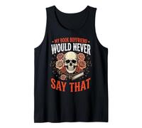 My Book Boyfriend Would Never Say That Camiseta sin Mangas