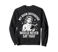 My Book Boyfriend Would Never Say That Sudadera