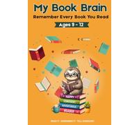 My Book Brain: Remember Every Book You Read - A Reading Journal & Log for Kids Ages 9-12 to Track, Rate & Review Every Story, with Prompts, Puzzles & Reading Challenges