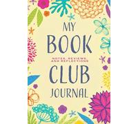 My Book Club Journal: Notes, Reviews, and Reflections