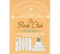 My Book Club Journal: With 40 pages dedicated to your reviews and 19 pages for notes