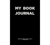 MY BOOK JOURNAL: For the Reader Who Reflects on Every Page
