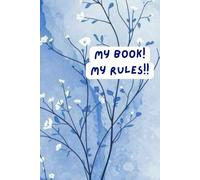 My Book! My Rules!!: Unisex Notebook Journal, Paperback Cover, Narrow Ruled, 6" W X 9"H, 100 Pages