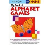[My Book of Alphabet Games Ages 4, 5, 6] (By: Kumon Publishing) [published: June, 2011]